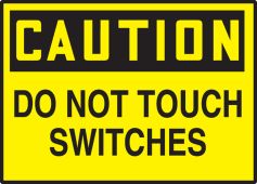 OSHA Caution Safety Label: Do Not Touch Switches