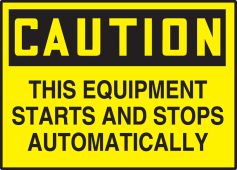 OSHA Caution Equipment Safety Label: This Equipment Starts And Stops Automatically