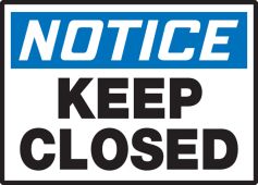 OSHA Notice Safety Label: Keep Closed