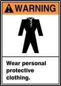 ANSI Warning Safety Label: Wear Personal Protective Clothing