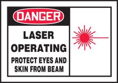 OSHA Danger Safety Label: Laser Operating - Protect Eyes and Skin From Beam
