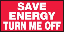 Safety Label: Save Energy - Turn Me Off