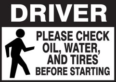 Driver Safety Label: Please Check Oil, Water, And Tires Before Starting