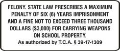 Tennessee Firearms Safety Sign: 6 Years Imprisonment and Fine For Carrying Weapons on School Property