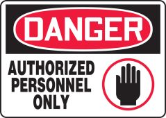 OSHA Danger Safety Sign: Authorized Personnel Only