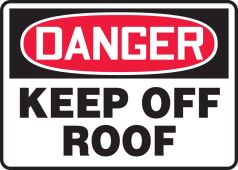 OSHA Danger Safety Sign: Keep Off Roof