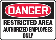 OSHA Danger Safety Sign: Restricted Area - Authorized Employees Only