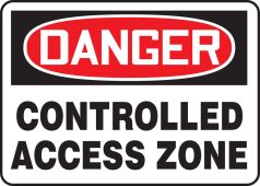 OSHA Danger Safety Sign: Controlled Access Zone