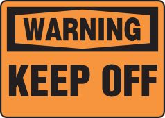 OSHA Warning Safety Sign: Keep Off