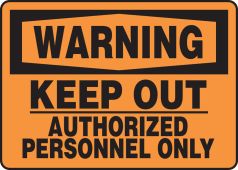 OSHA Warning Safety Sign: Keep Out - Authorized Personnel Only