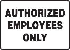Admittance & Exit Safety Signs: Authorized Employees Only