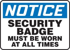 OSHA Notice Safety Sign: Security Badge Must Be Worn At All Times