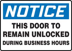 OSHA Notice Safety Sign: This Door To Remain Unlocked During Business Hours