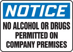 OSHA Notice Safety Sign: No Alcohol Or Drugs Permitted On Company Premises
