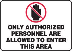 Admittance & Exit Safety Signs: Only Authorized Personnel Are Allowed To Enter This Area