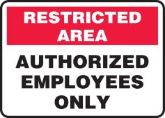 Restricted Area Safety Sign: Authorized Employees Only