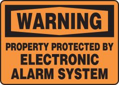 OSHA Warning Safety Sign: Property Protected By Electronic Alarm System
