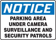 OSHA Notice Safety Sign: Parking Area Under Surveillance And Security Patrols