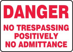 OSHA Danger Safety Sign: No Trespassing - Positively No Admittance