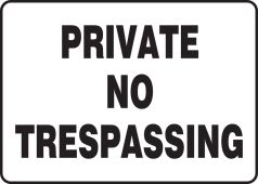 Safety Sign: Private - No Trespassing