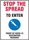 Safety Sign: Stop The Spread To Enter Proof Of COVID-19 Vaccination Required