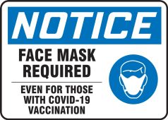 OSHA Notice Safety Sign: Face Mask Required Even For Those With COVID-19 Vaccination