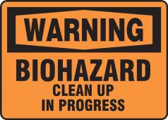 OSHA Warning Safety Sign: Biohazard Clean Up In Progress