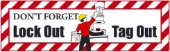 Safety Banner: Don't Forget Lock Out Tag Out