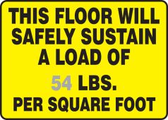 Custom Safety Sign: This Floor Will Safely Sustain A Load Of (Insert Figure) LBS. Per Square Foot