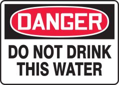 OSHA danger Safety Sign: Do Not Drink This Water