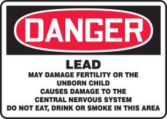 OSHA Danger Safety Sign: Lead May Damage Fertility Or The Unborn Child Causes Damage To The Central Nervous System Do Not Eat, Drink Or Smoke In ...