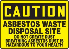 OSHA Caution Safety Sign: Asbestos Waste Disposal Site - Do Not Create Dust - Breathing Asbestos Dust is Harmful to Your Health