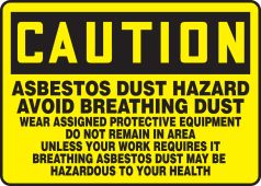 OSHA Caution Safety Sign: Asbestos Dust Hazard - Avoid Breathing Dust - Wear Assigned Protective Equipment - Do Not Remain In Area Unless Your Work