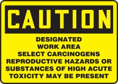 OSHA Caution Safety Sign: Designated Work Area - Select Carcinogens - Reproductive Hazards Or Substances Of High Acute Toxicity May Be Present