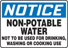 OSHA Notice Safety Sign: Non-Potable Water - Not To Be Used For Drinking, Washing Or Cooking Use