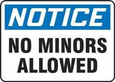 OSHA Notice Safety Sign: No Minors Allowed