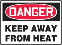 OSHA Danger Safety Sign: Keep Away From Heat