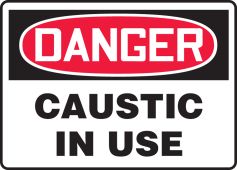 OSHA Danger Safety Sign: Caustic In Use