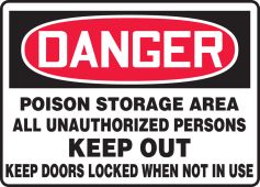 OSHA Danger Safety Sign: Poison Storage Area All Unauthorized Persons Keep Out- Keep Doors Locked When Not In Use