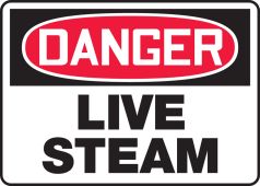 OSHA Danger Safety Sign: Live Steam