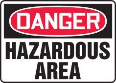 OSHA Danger Safety Sign: Hazardous Area