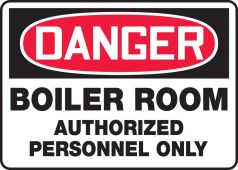 OSHA Danger Safety Sign: Boiler Room Authorized Personnel Only