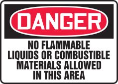 OSHA Danger Safety Sign: No Flammable Liquids Or Combustible Materials Allowed In This Area