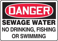 OSHA Danger Safety Sign: Sewage Water - No Drinking, Fishing or Swimming