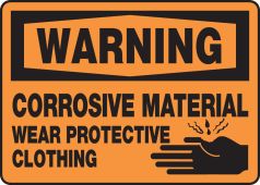 OSHA Warning Safety Sign: Corrosive Material - Wear Protective Clothing