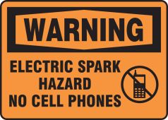 OSHA Warning Safety Sign: Electric Spark Hazard - No Cell Phones