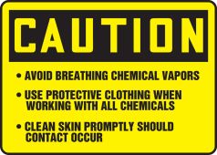 OSHA Caution Safety Sign: Avoid Breathing Chemical Vapors- Use Protective Clothing When Working With All Chemicals- Clean Skin Promptly Should Contact