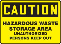OSHA Caution Safety Sign: Hazardous Waste Storage Area Unauthorized Persons Keep Out