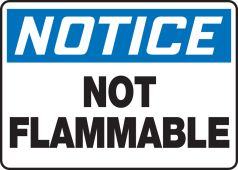 OSHA Notice Safety Sign: Not Flammable