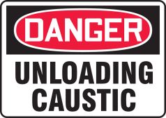 OSHA Danger Safety Sign: Unloading Caustic